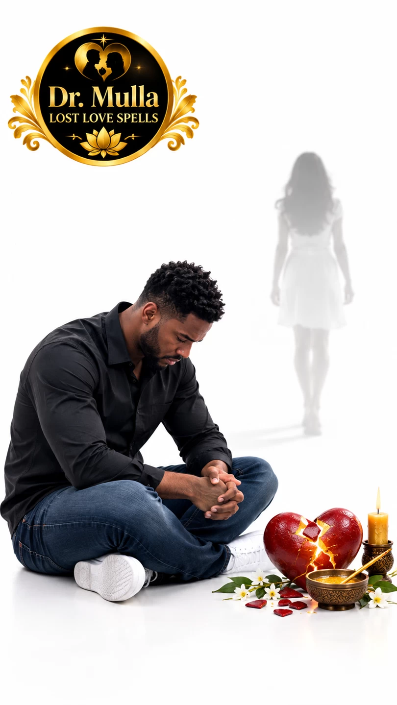Powerful Lost Love Spells to Bring Back Your Lost Lover | Dr. Mulla +256 779 611 965