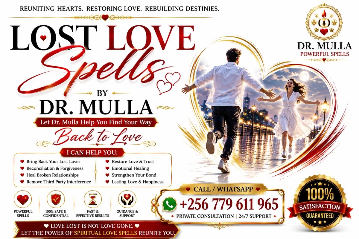 Powerful Lost Love Spells to Bring Back Your Lost Lover | Dr. Mulla +256 779 611 965